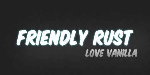 [RU] Friendly Rust – Vanilla. | PvE No Raid Русский